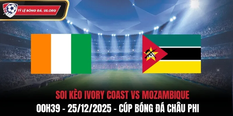 Soi Kèo Ivory Coast vs Mozambique - 00h30 25/12/2025 - Cúp Châu Phi