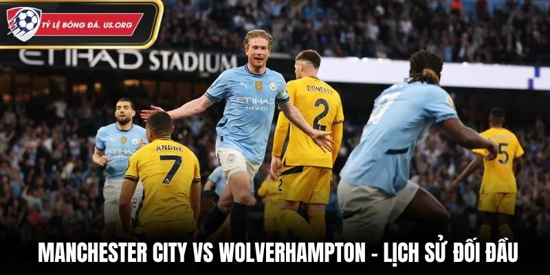 Soi kèo Man City vs Wolves từ lịch sử chạm mặt